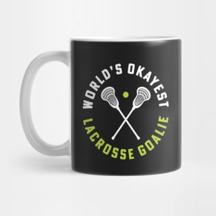 World's Okayest Lacrosse Goalie Girls Lacrosse College Lacrosse Mug